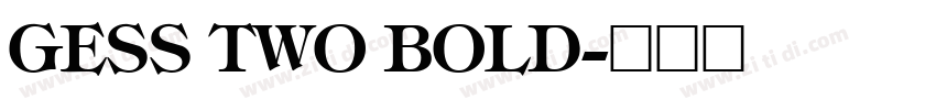 GESS TWO BOLD字体转换